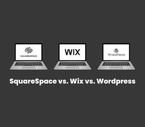 SquareSpace vs. Wix vs. Wordpress